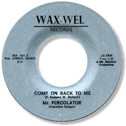 Come on back to me - WAX-WEL 003
