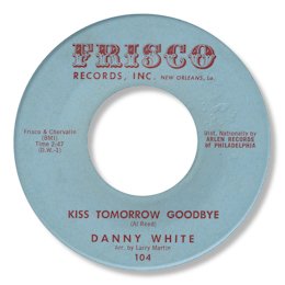 Kiss tomorrow goodbye - FRISCO 104